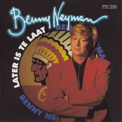 Later is te laat - Benny Neyman