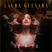 Laura Guevara - Tú y Yo