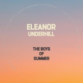 Eleanor Underhill - The Boys of Summer