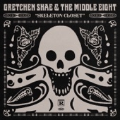 Gretchen Shae & The Middle Eight - Skeleton Closet