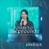 Jesus Te Surpreende (Playback) - Single
