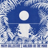 MOTM Collective - Walking on the Moon