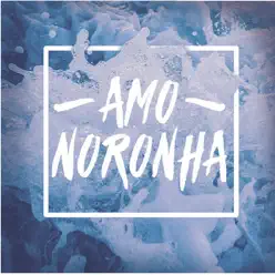 Amo Noronha - Single - Nando Cordel Amo Noronha - Single - Nando Cordel