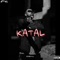 Katal - harshh, AswaAl & Eshan Singh lyrics