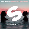 Just Kiddin - Won't Let You Down