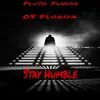 Stay Humble (feat. 05 Florida) [Radio Edit] - Single album lyrics, reviews, download