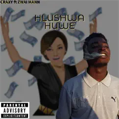 HLUSHWA HUWE (feat. Zwai Mann) [Radio Edit] - Single by CRAXY album reviews, ratings, credits