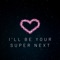 I'll Be Your Super Next (feat. CaesyL & Rene Fisher) artwork