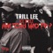 Whatchu Mad Fo (feat. Ice Meez) - Trill Lee lyrics
