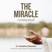 The Miracle (Recomposed) [feat. Yaphet Bustos & Kristen Bodine Scott] artwork