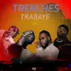 Stream & download Trenches Trabaye (feat. Skiibii & Asake)