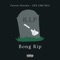 Bong Rip (feat. Farrow Fletcher) - DZE LIKE RZA lyrics