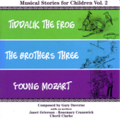 Musical Stories for Children, Vol. 2: Tiddalik the Frog / The Brothers Three / Young Mozart - Janet Grierson, Rosemary Cranswick & Cheril Clarke