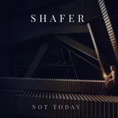 Not Today - EP by Shafer album reviews, ratings, credits