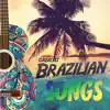 Stream & download Greatest Brazilian Songs (Acoustic Versions)