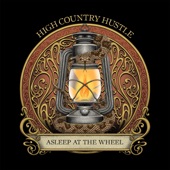 High Country Hustle - Asleep at the Wheel