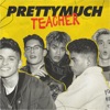 PRETTYMUCH - Teacher