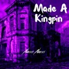 Made a Kingpin - Single