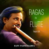 Ragas On Flute, Vol. 1 - Bapu Padmanabha