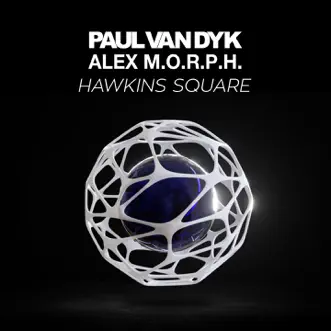 Hawkins Square - EP by Paul van Dyk & Alex M.O.R.P.H. album reviews, ratings, credits