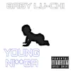 Young N***a (feat. Baby Luchi) - Single album lyrics, reviews, download