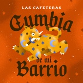Las Cafeteras - Cumbia de Mi Barrio