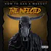 How to Gag a Maggot: The Infected - EP album lyrics, reviews, download