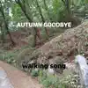 Autumn Goodbye - Single album lyrics, reviews, download