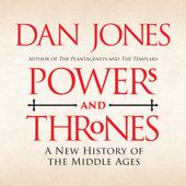 Powers and Thrones : A New History of the Middle Ages - Dan Jones