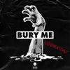Bury Me (feat. Unotheactivist) - Single album lyrics, reviews, download