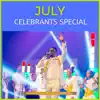 July Celebrants Special - Single album lyrics, reviews, download