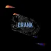 Drank (feat. Jelly) - Single album lyrics, reviews, download