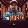 Tipo Onlyfans - Single album lyrics, reviews, download
