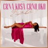 Crna kosa crno oko - Single