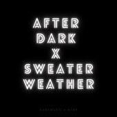 After Dark X Sweater Weather (Remix) artwork