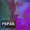 Pepas - Single album lyrics, reviews, download
