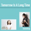 Tomorrow Is A Long Time - Single
