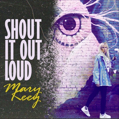 Shout It Out Loud - Mary Keey