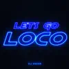 Let's Go Loco - Single album lyrics, reviews, download