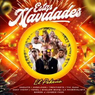 Estas Navidades (feat. Shelow Shaq, La Materialista, Treintisiete, Tivi Gunz, Ceky Viciny & Sarodj) - Single by El Pekeno, Yomel El Meloso & ANGEL DIOR album reviews, ratings, credits