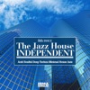 The Jazz House Independent, Vol. 8 (Acid Soulful Deep Techno Minimal House Jazz)