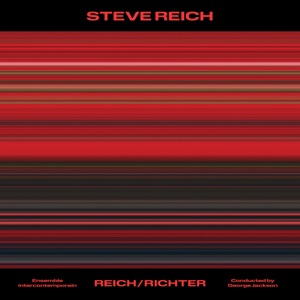Steve Reich: Reich/Richter