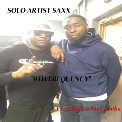 9th/Frequency (feat. B High & Mr Cheeks) - Single by Solo Artist Saxx album reviews, ratings, credits
