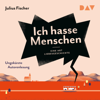 Eine Art Liebesgeschichte: Ich hasse Menschen 2 - Julius Fischer