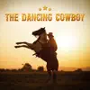 The Dancing Cowboy album lyrics, reviews, download