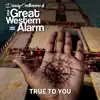 True to You (feat. The Great Western Alarm) - Single album lyrics, reviews, download