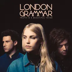 Truth Is a Beautiful Thing (Deluxe) - London Grammar