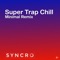 Super Trap Chill (Minimal Remix) artwork