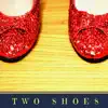 Two Shoes - Single album lyrics, reviews, download