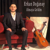 Almaya Geldim - Erkan Doğanay